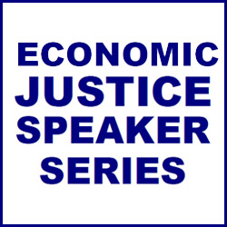Economic Justice Speaker Series