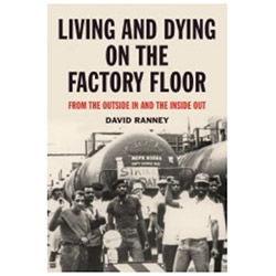 David Ranney book Living and Dying on the Factory Floor