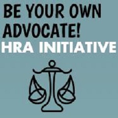 Be Your Own Advocate!  HRA Initiative