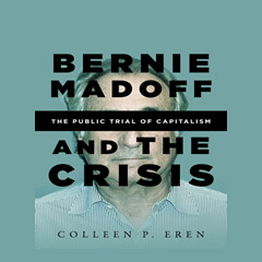 Bernie Madoff and the Crisis Ten Years Later