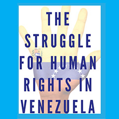 The struggle for Human Rights in Venezuela